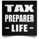 Tax Preparer Life - Poster Square