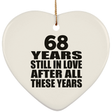 68th Anniversary 68 Years Still In Love After These Years - Heart Ornament