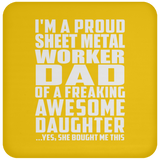 Proud Sheet Metal Worker Dad Of Awesome Daughter - Drink Coaster