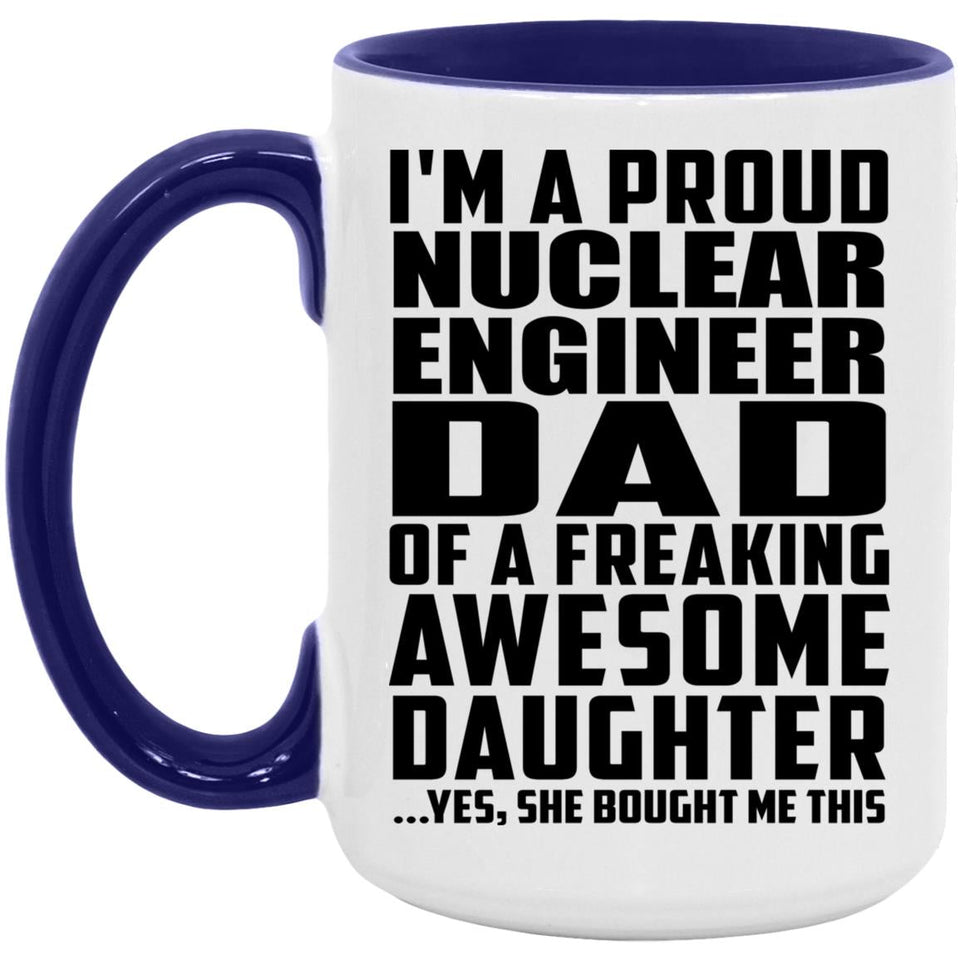 Proud Nuclear Engineer Dad Of Awesome Daughter - 15oz Accent Mug Purple