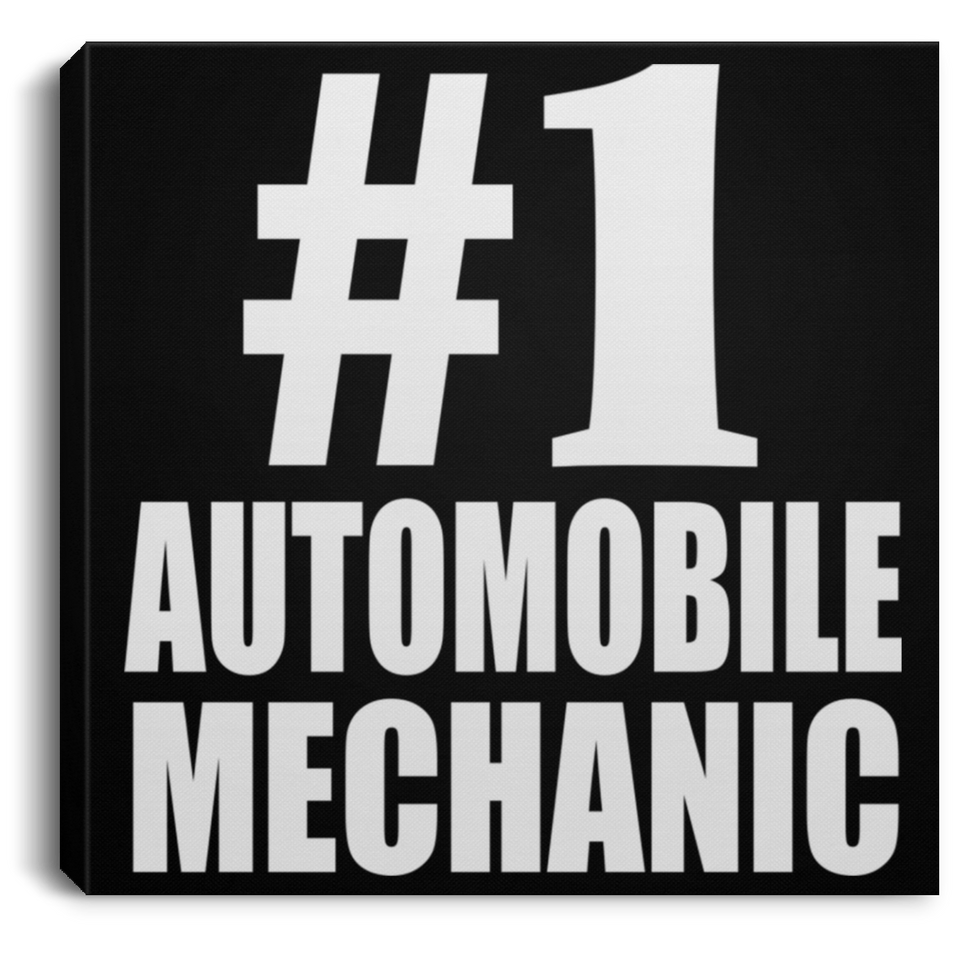 Number One #1 Automobile Mechanic - Canvas Square