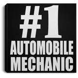 Number One #1 Automobile Mechanic - Canvas Square