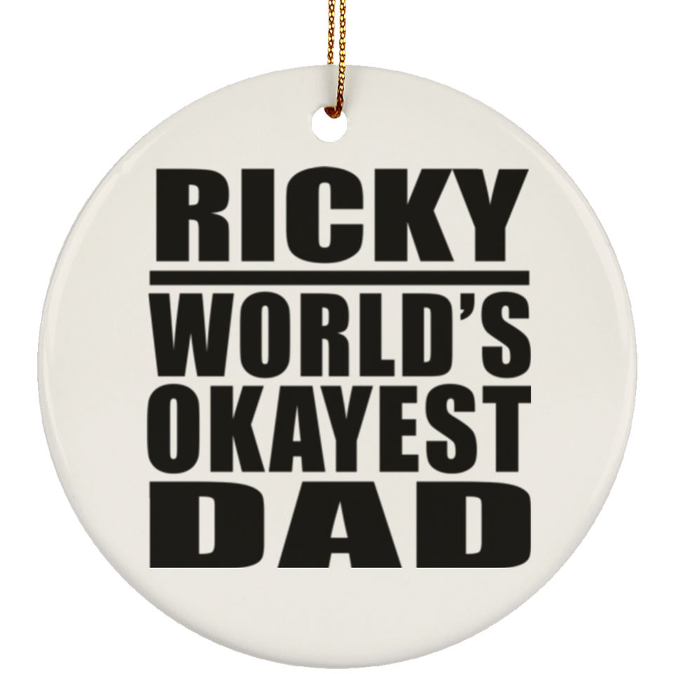 Ricky World's Okayest Dad - Circle Ornament