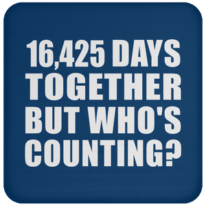 45th Anniversary 16,425 Days Together But Who's Counting - Drink Coaster