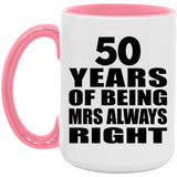 50th Anniversary 50 Years of Being Mrs Always Right - 15oz Accent Mug Pink