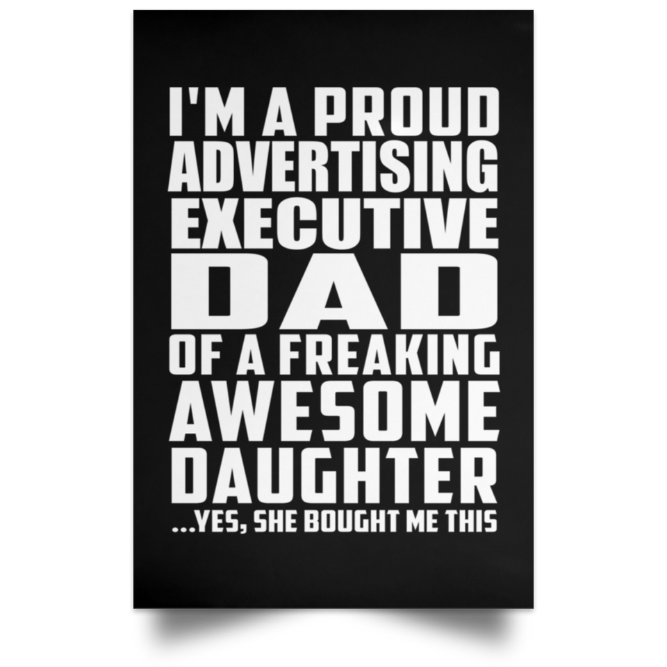 Proud Advertising Executive Dad Of Awesome Daughter - Poster Portrait