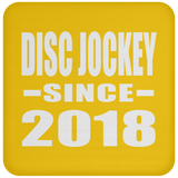 Disc Jockey Since 2018 - Drink Coaster