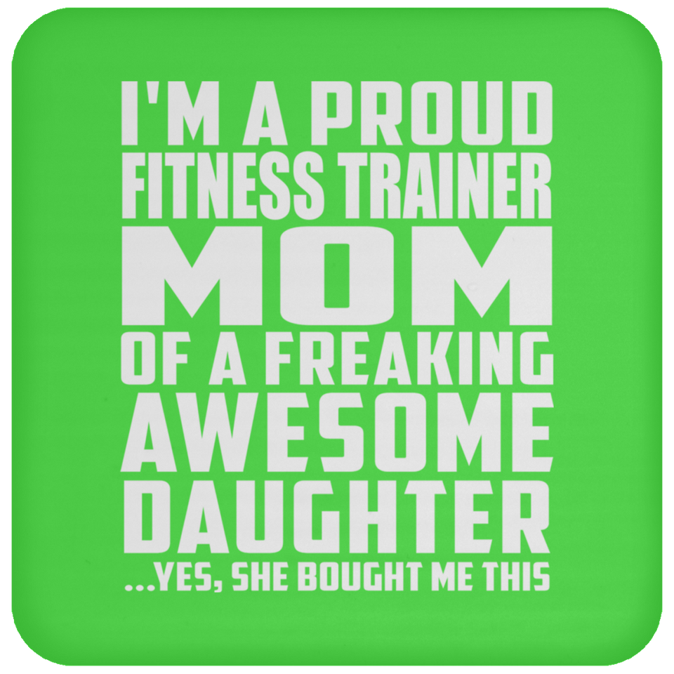 Proud Fitness Trainer Mom Of Awesome Daughter - Drink Coaster