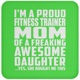 Proud Fitness Trainer Mom Of Awesome Daughter - Drink Coaster