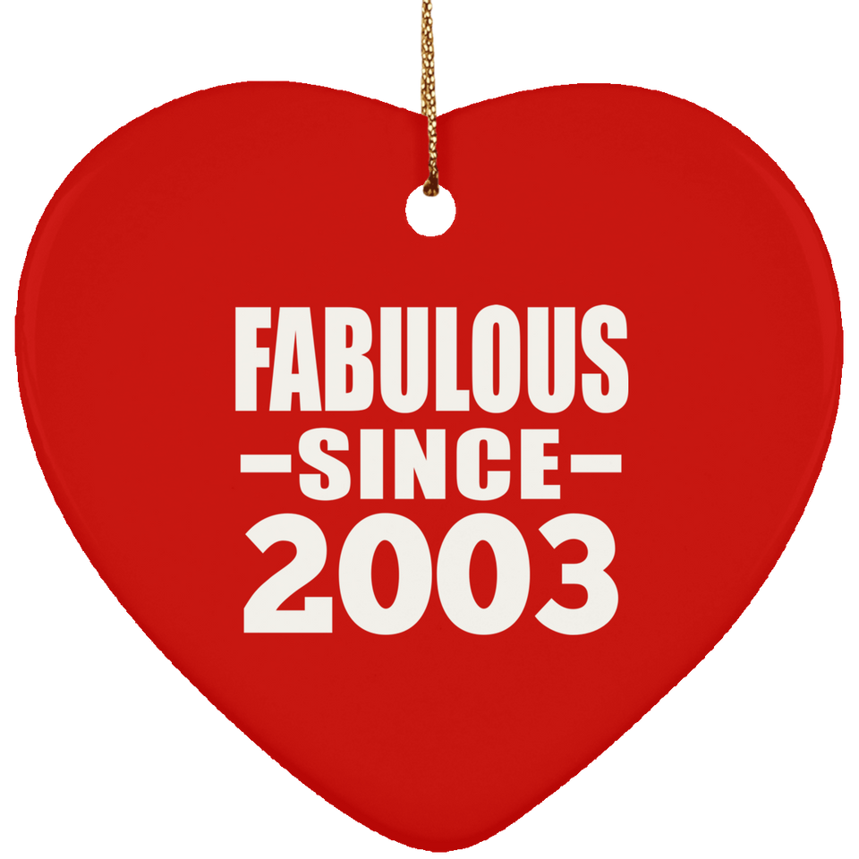 21st Birthday Fabulous Since 2003 - Heart Ornament