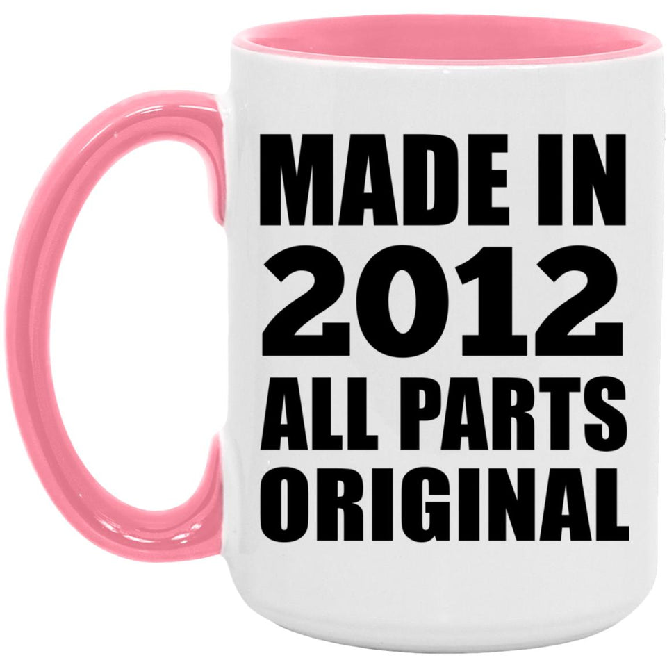 12th Birthday Made in 2012 All Parts Original - 15oz Accent Mug Pink