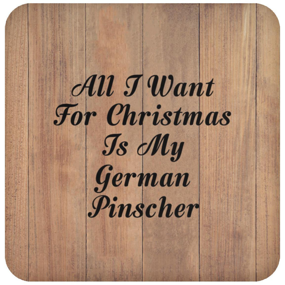 All I Want For Christmas Is My German Pinscher - Drink Coaster C