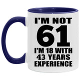 61st Birthday I'm Not 61 I'm 18 With 43 Years Experience - 11oz Accent Mug Purple