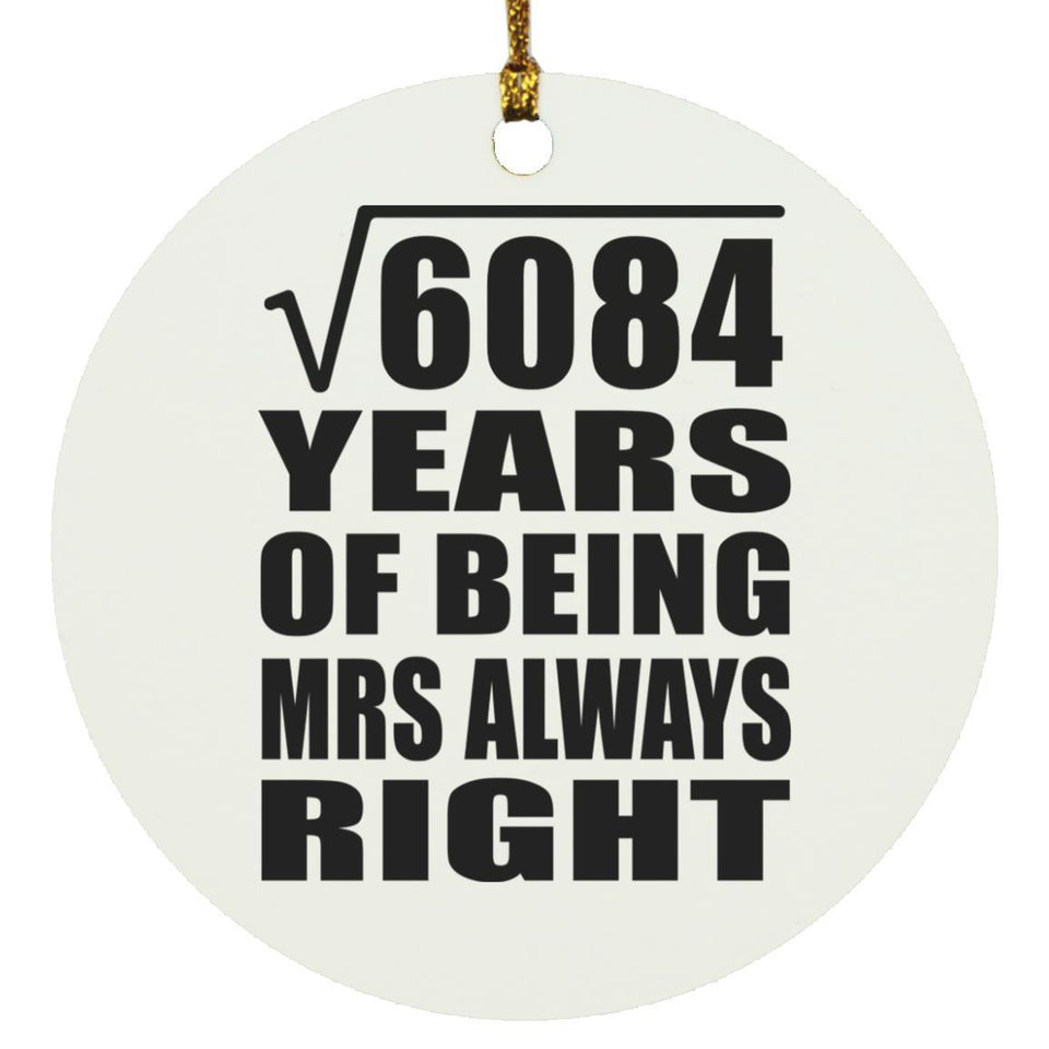 78th Anniversary Square Root of 6084 Years Mrs Always Right - Circle Ornament