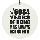 78th Anniversary Square Root of 6084 Years Mrs Always Right - Circle Ornament