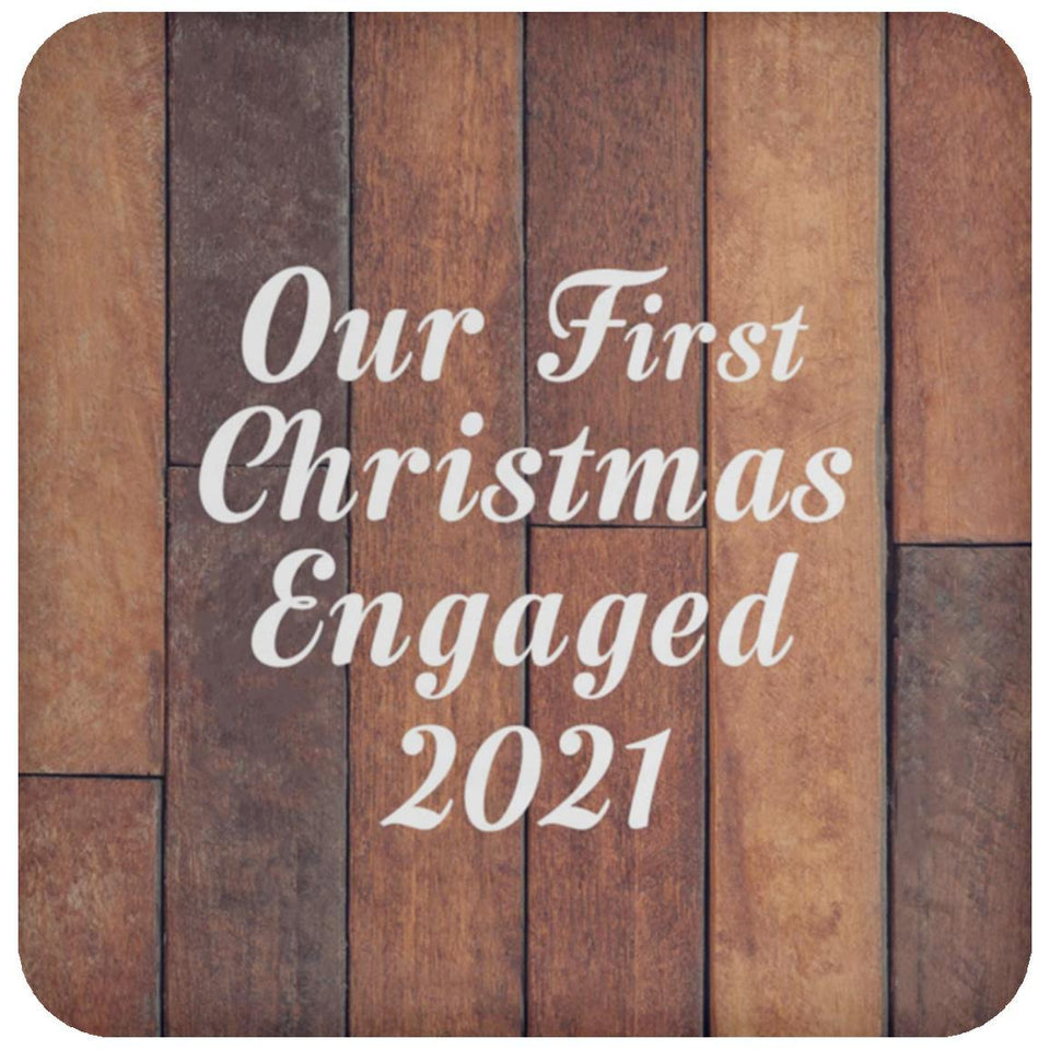 Our First Christmas Engaged 2021 - Drink Coaster E