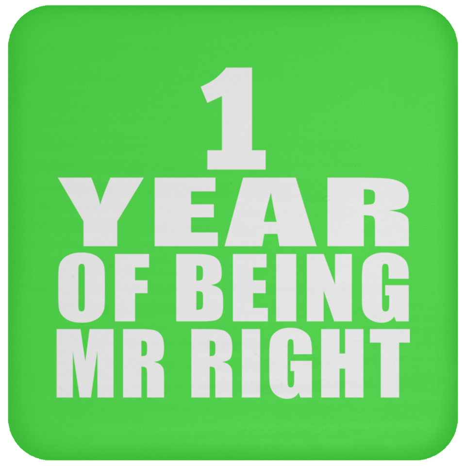1st Anniversary 1 Year Of Being Mr Right - Drink Coaster