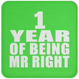 1st Anniversary 1 Year Of Being Mr Right - Drink Coaster