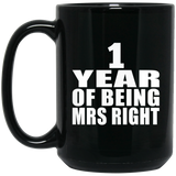 1st Anniversary 1 Year Of Being Mrs Right - 15 Oz Coffee Mug Black