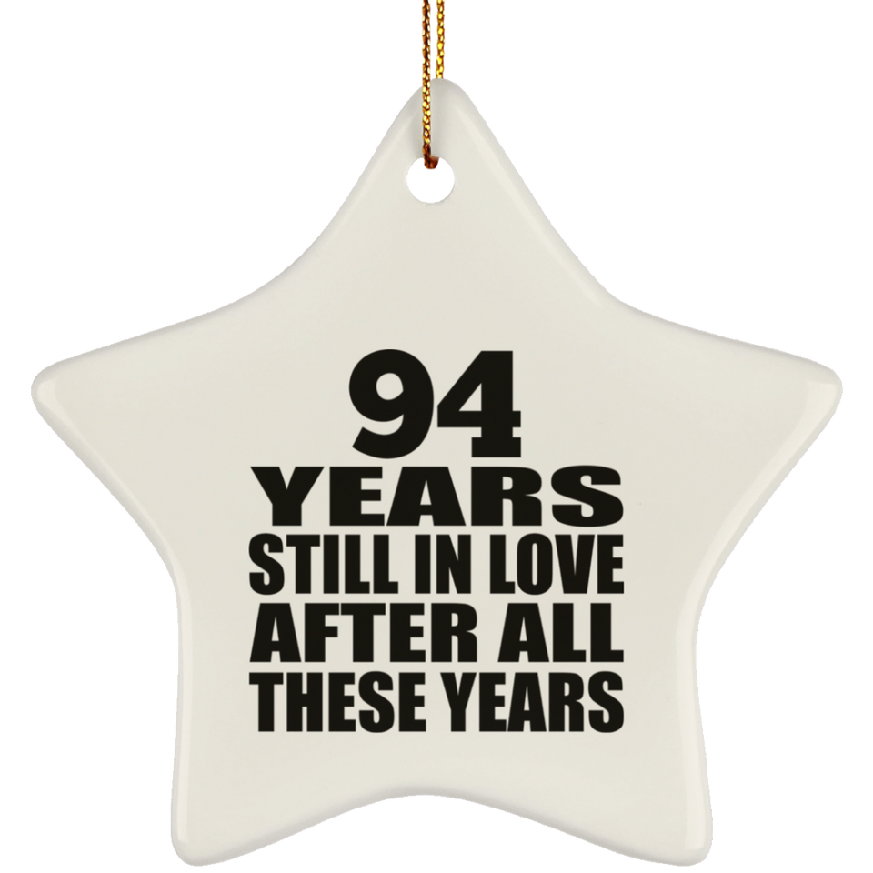 94th Anniversary 94 Years Still In Love After These Years - Star Ornament