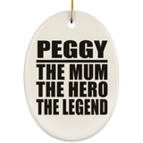Peggy The Mum The Hero The Legend - Oval Ornament