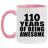 110th Birthday 110 Years Of Being Awesome - 11oz Accent Mug Pink