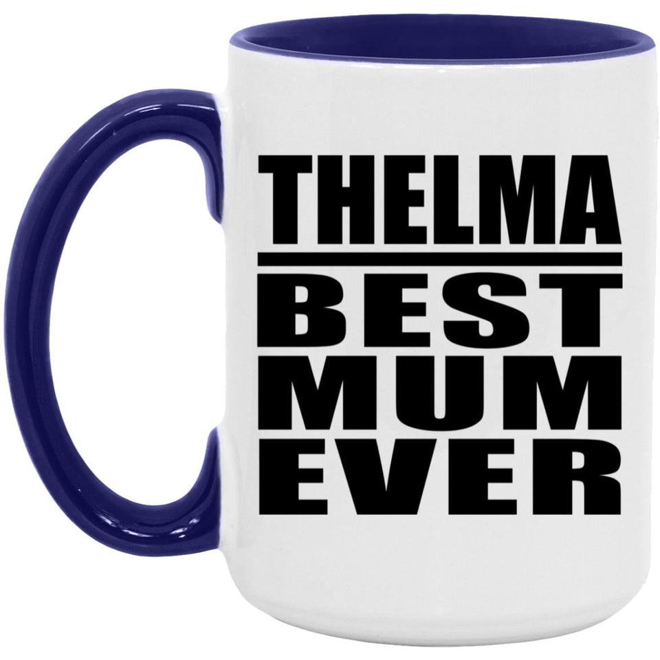 Thelma Best Mum Ever - 15oz Accent Mug Purple