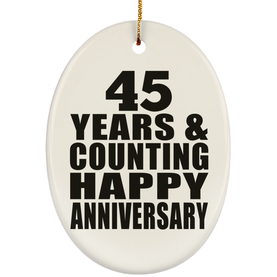Happy 45th Anniversary 45 Years & Counting - Oval Ornament