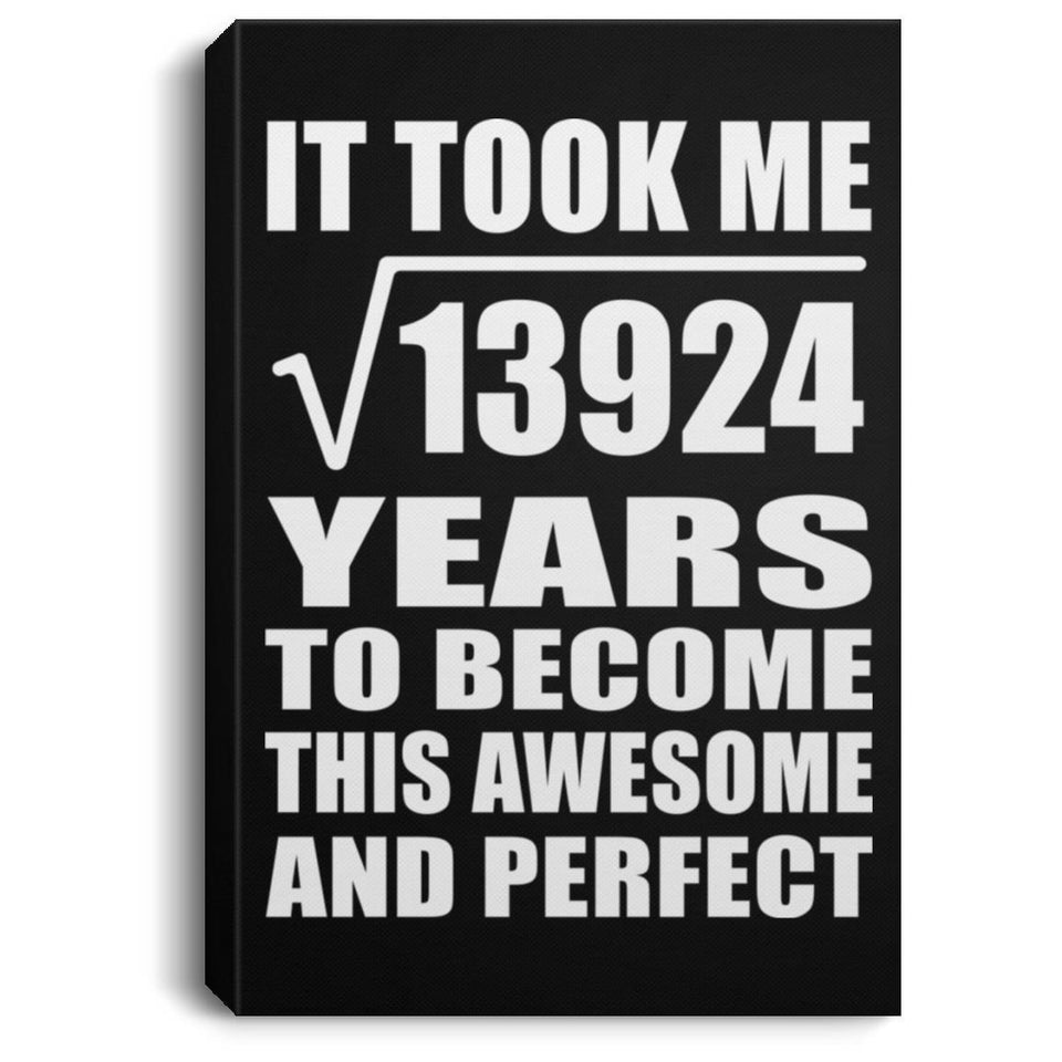 118th Birthday Took Square Root of 13924 Years To Awesome - Canvas Portrait