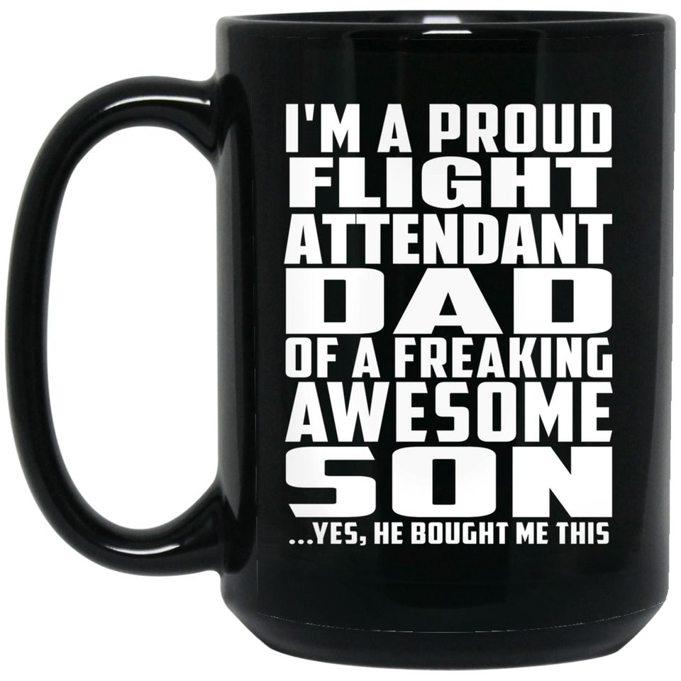 Proud Flight Attendant Dad Of Awesome Son - 15 Oz Coffee Mug Black