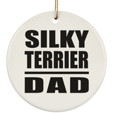 Silky Terrier Dad - Circle Ornament