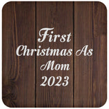 First Christmas As Mom 2023 - Drink Coaster D