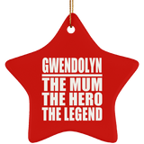 Gwendolyn The Mum The Hero The Legend - Star Ornament