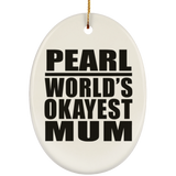 Pearl World's Okayest Mum - Oval Ornament