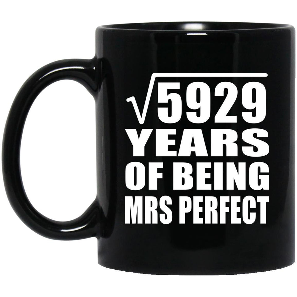 77th Anniversary Square Root of 5929 Years of Mrs Perfect - 11oz Coffee Mug Black