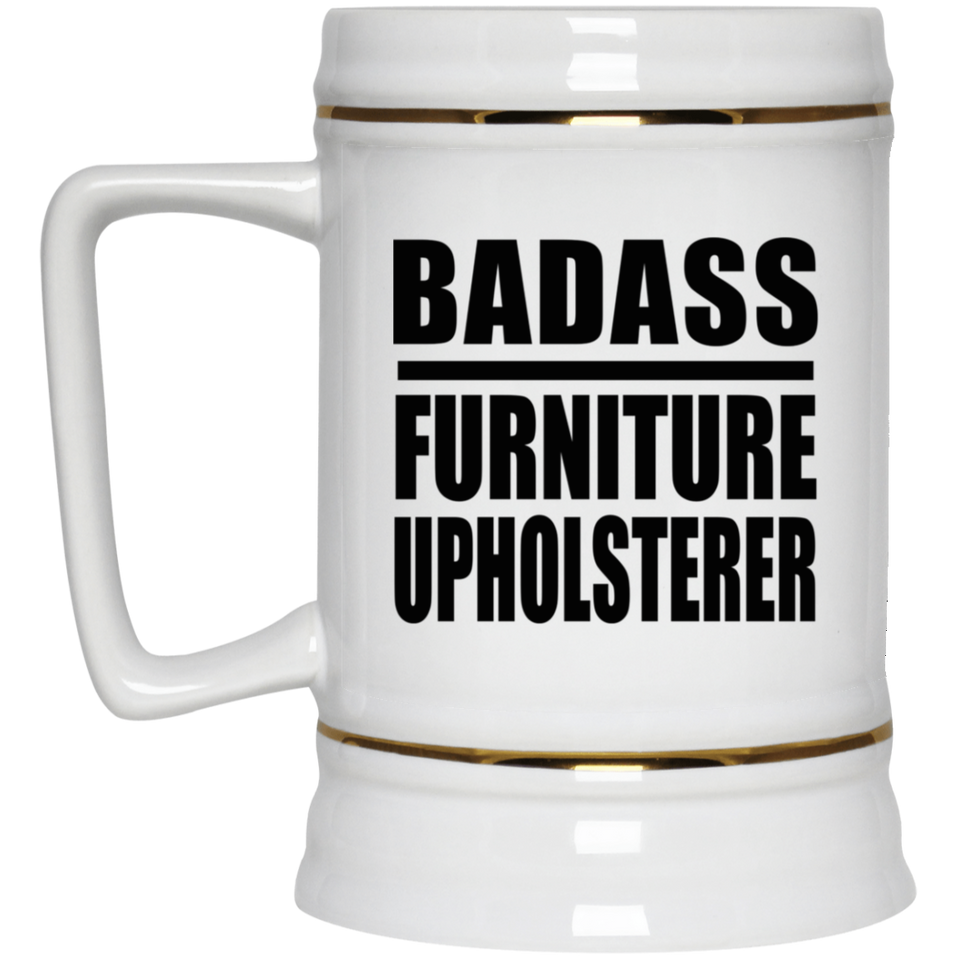 Badass Furniture Upholsterer - Beer Stein