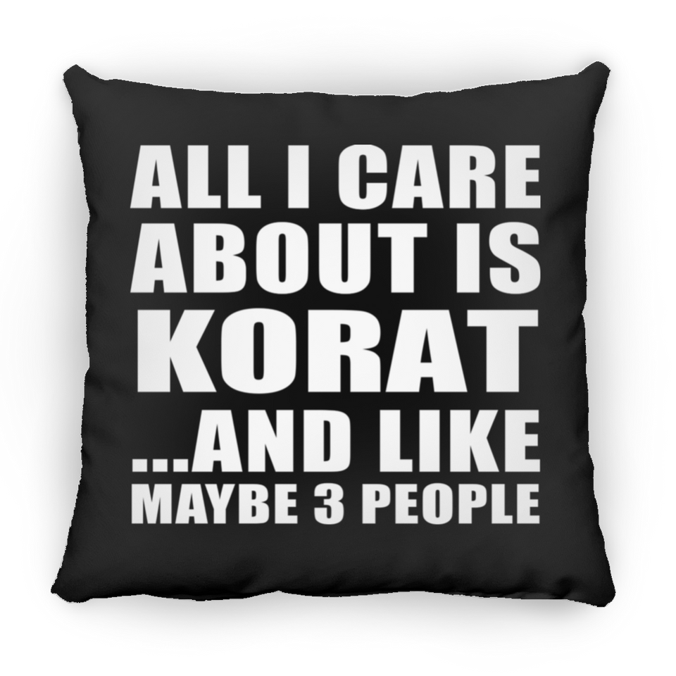 All I Care About Is Korat - Throw Pillow Black