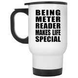 Being Meter Reader Makes Life Special - Travel Mug White