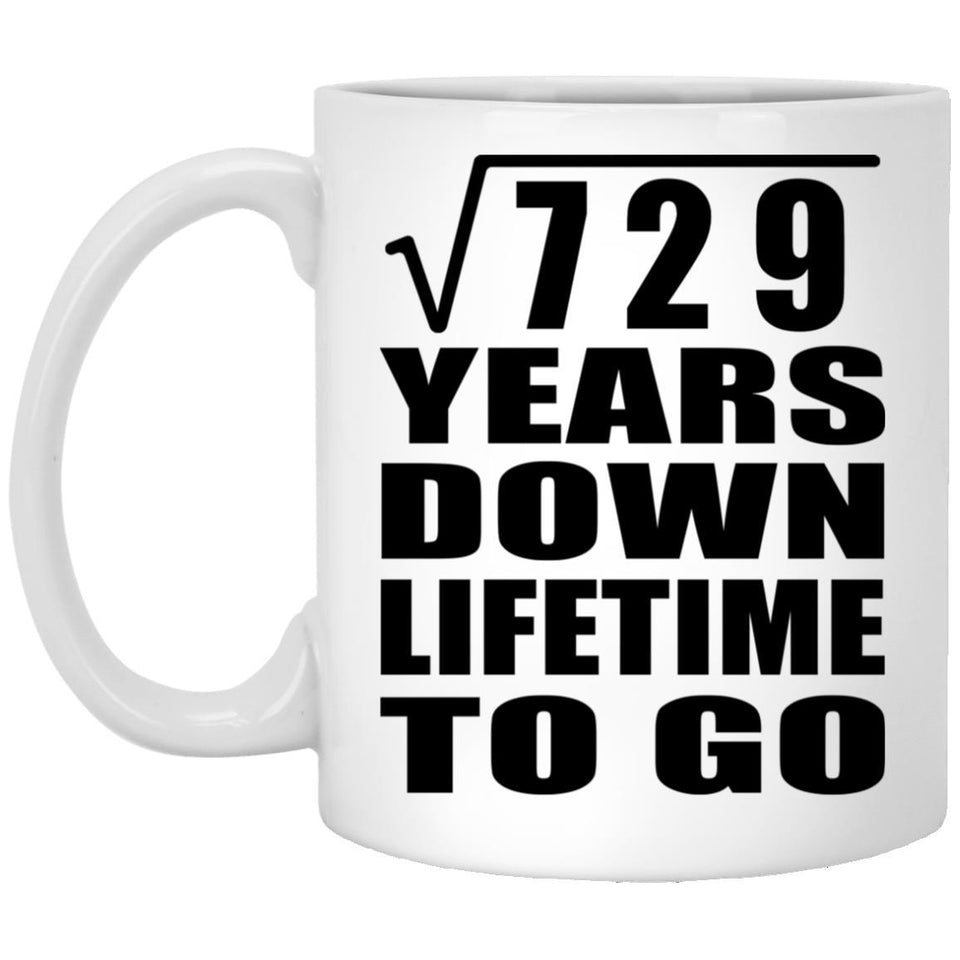 27th Anniversary Square Root of 729 Years Lifetime To Go - 11oz Coffee Mug