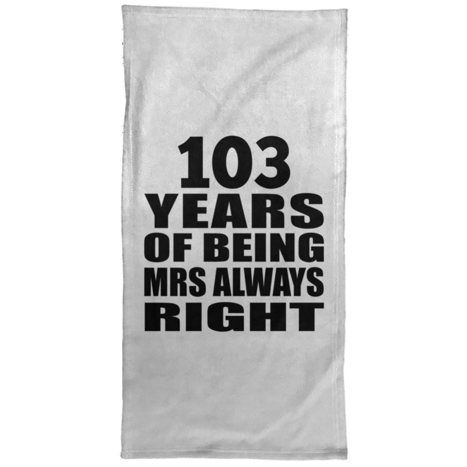103rd Anniversary 103 Years of Being Mrs Always Right - Hand Towel