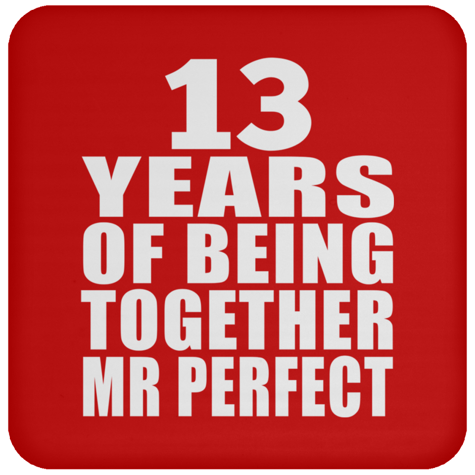 13th Anniversary 13 Years Of Being Mr Perfect - Drink Coaster