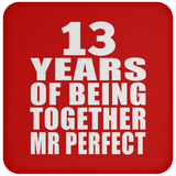 13th Anniversary 13 Years Of Being Mr Perfect - Drink Coaster
