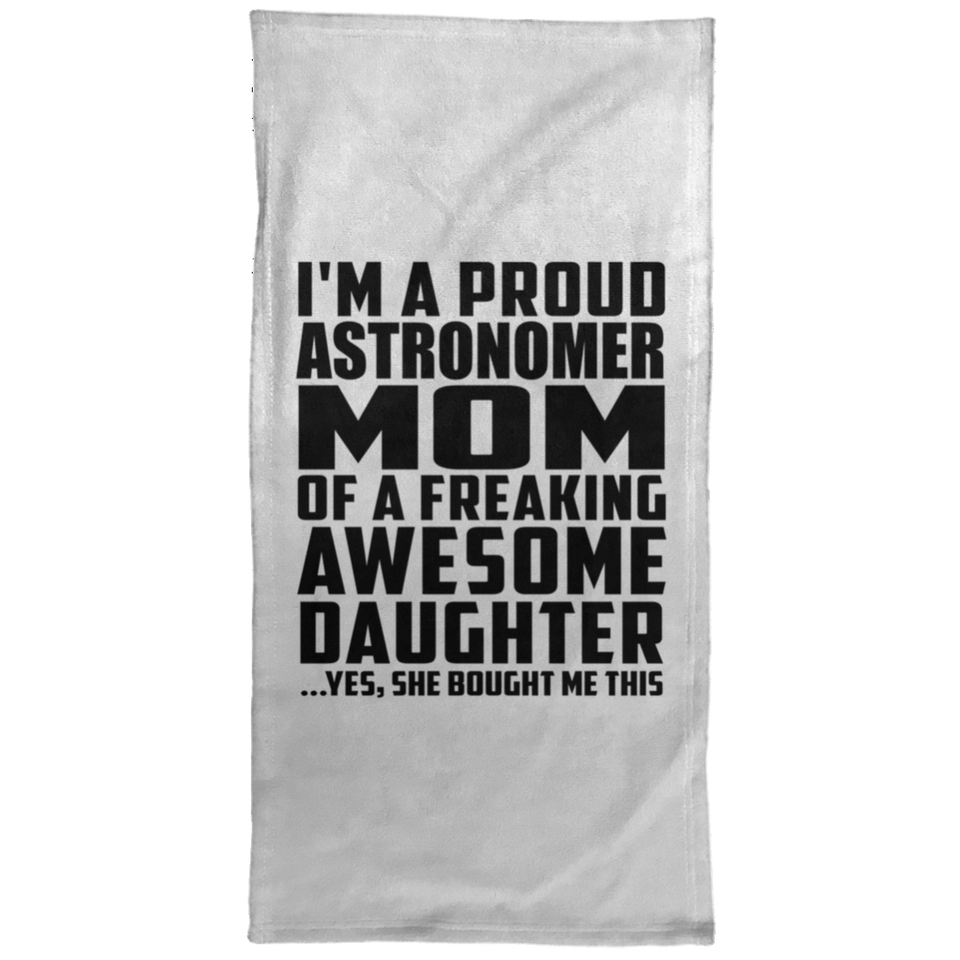 Proud Astronomer Mom Of Awesome Daughter - Hand Towel