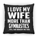 I Love My Wife More Than Gymnastics - Throw Pillow Black