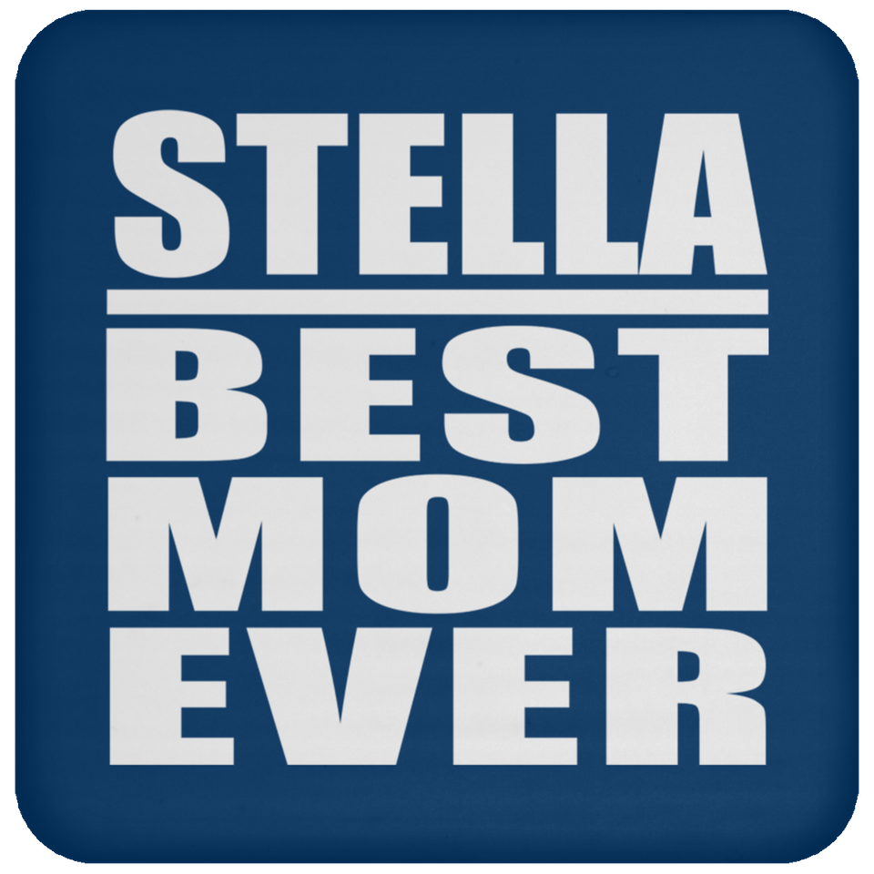 Stella Best Mom Ever - Drink Coaster
