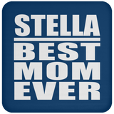 Stella Best Mom Ever - Drink Coaster