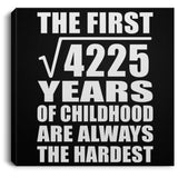 65th Birthday Square Root of 4225 Years of Childhood - Canvas Square