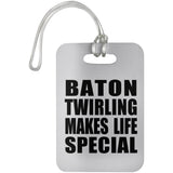 Baton Twirling Makes Life Special - Luggage Bag Tag
