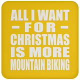 All I Want For Christmas Is More Mountain Biking - Coaster