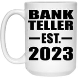 Bank Teller Established EST. 2023 - 15oz Coffee Mug